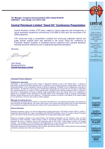 CONTACT:  John Heugh +61 8 9474 1444  Central Petroleum Limited Good Oil Conference