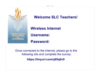 Welcome SLC Teachers!  Wireless Internet  Username:  Password:  Once connected to the internet,