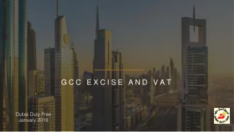 G C C  E X C I S E  A N D  V A T  Dubai Duty Free  January 2018  1  Agenda:  Implementation of