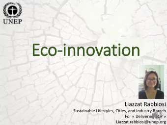 Liazzat Rabbiosi  Sustainable Lifestyles, Cities, and Industry Branch  For  Delivering SCP