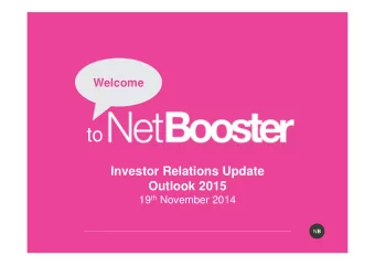 to  Investor Relations Update  Outlook 2015 19 th November 2014 N B  Agenda  Overview  Offering