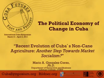 The Political Economy of  Change in Cuba Recent Evolution of Cuba  s Non-Cane Agriculture: