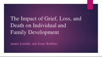 Family Development  Jamee Leichtle and Jenny Robbins  Terminology  Loss  Grief  Can be physical