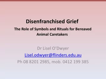 Disenfranchised Grief  The Role of Symbols and Rituals for Bereaved  Animal Caretakers Dr Lisel