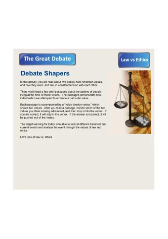 Debate Shapers  In this activity, you will read about two deeplyheld American values,  and how