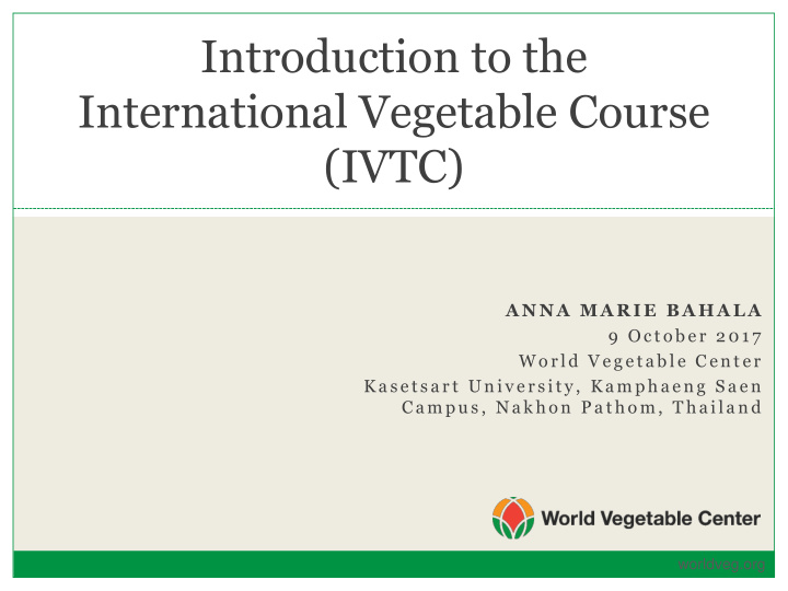 introduction to the international vegetable course ivtc