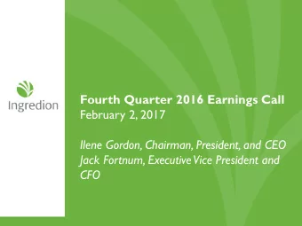 Fourth Quarter 2016 Earnings Call  February 2, 2017  Ilene Gordon, Chairman, President, and CEO