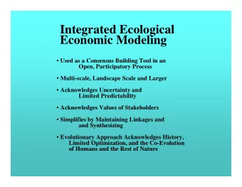 Integrated Ecological  Economic Modeling   Used as a Consensus Building Tool in an  Open,