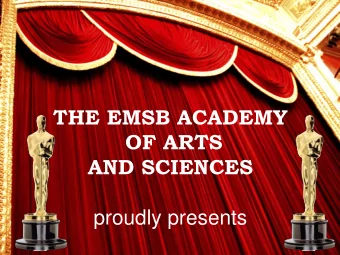 THE EMSB ACADEMY  OF ARTS  AND SCIENCES  proudly presents  &gt;&gt;  0     &gt;&gt;  1     &gt;&gt;