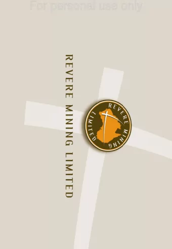 For personal use only  REVERE MINING LIMITED  For personal use only  Proposed Merged Entity