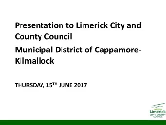 County Council  Municipal District of Cappamore-  Kilmallock THURSDAY, 15 TH JUNE 2017  New Office