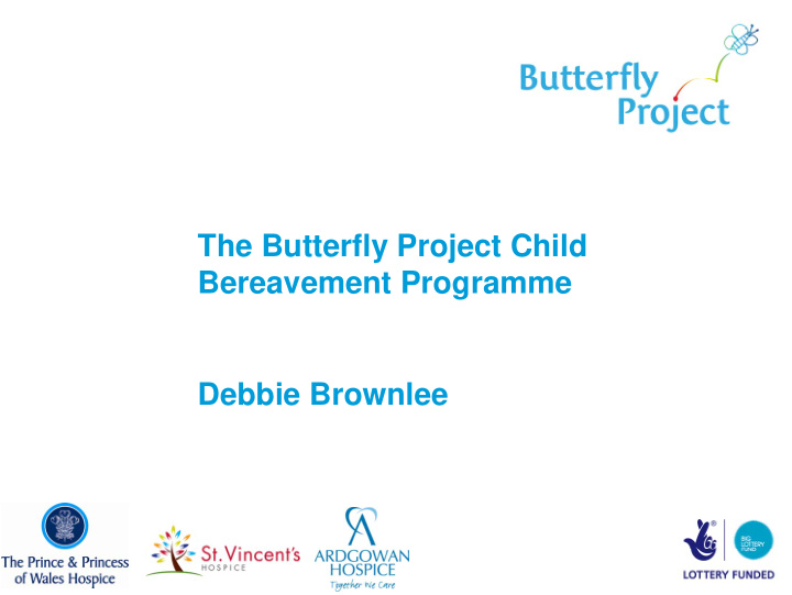 the butterfly project child bereavement programme debbie