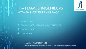 FI  FEMMES INGNIEURS WOMEN ENGINEERS  FRANCE 1. WHO WE ARE 2. OUR PRESENCE IN FRANCE AND