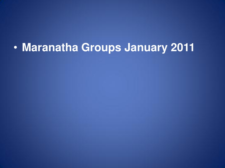 maranatha groups january 2011 what defines a maranatha