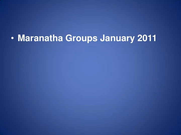 maranatha groups january 2011 what defines a maranatha