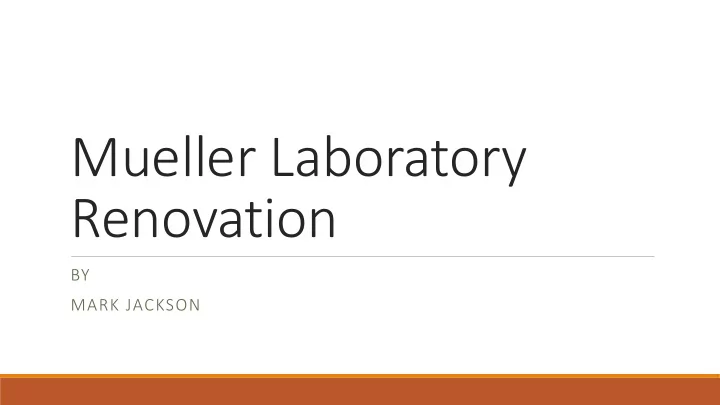 mueller laboratory renovation
