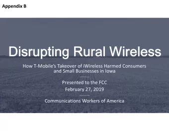 How T-Mobiles Takeover of iWireless Harmed Consumers  and Small Businesses in Iowa  -----------