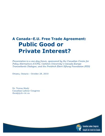Public Good or  Private Interest?  Presentation to a one-day forum, sponsored by the Canadian