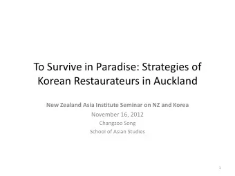 To Survive in Paradise: Strategies of  Korean Restaurateurs in Auckland  New Zealand Asia Institute