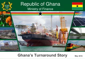 Republic of Ghana  Ministry of Finance  Ghanas Turnaround Story  May 2016  Contents  Transition