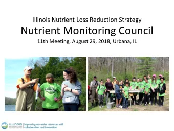 Nutrient Monitoring Council  11th Meeting, August 29, 2018, Urbana, IL  Welcome/Housekeeping