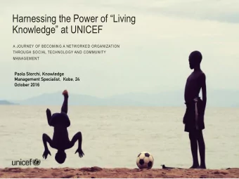 Harnessing the Power of Living  Knowledge at UNICEF  A JOURNEY OF BECOMING A NETWORKED