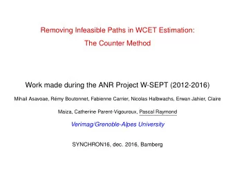 Removing Infeasible Paths in WCET Estimation:  The Counter Method  Work made during the ANR Project