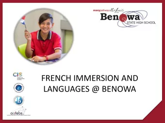 FRENCH IMMERSION AND  LANGUAGES @ BENOWA  L A N G U A G U E S  @  B E N O W A  IN ADDITION TO THE