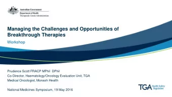 Managing the Challenges and Opportunities of  Breakthrough Therapies  Workshop  Prudence Scott