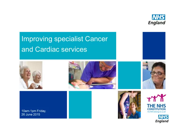 improving specialist cancer and cardiac services