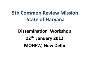 State of Haryana  Dissemination  Workshop 12 th January 2012  MOHFW, New Delhi  5th CRM Team  Team