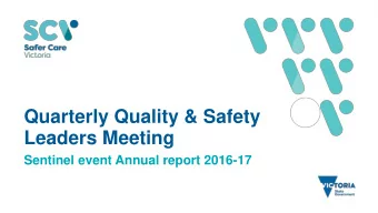 Leaders Meeting  Sentinel event Annual report 2016-17  Overview  Update re Incident Response Team