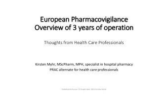 Eu  European Ph  Pharm  rmacovigilance  Over  ervie  iew of  of 3  3 yea  ears  s of  of oper
