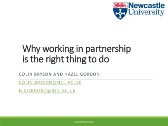 Why w  work  rking i  in partn  tnership  is the r  right t  t thing t  to do  COLIN B  CO  BRYS