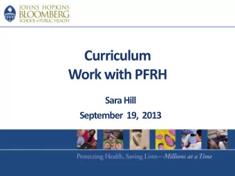 Curriculum  Work with PFRH  Sara Hill  September  19,  2013  Overview  Faculty Support