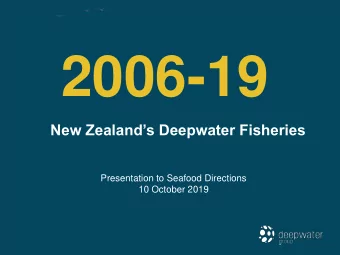2006-19  New Zealands Deepwater Fisheries  Presentation to Seafood Directions  10 October 2019