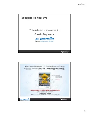 Brought To You By:  This webcast is sponsored by  Corollo Engineers.  1  4/14/2015  Wasted Food to