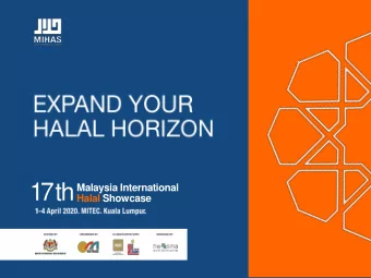 17 th  Malaysia International  Halal Showcase  HALAL  INDUSTRYS  NUMBER  ONE  TRADE  EXHIBITION