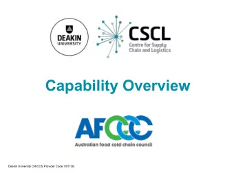 Capability Overview  Deakin University CRICOS Provider Code: 00113B  About the Centre for Supply