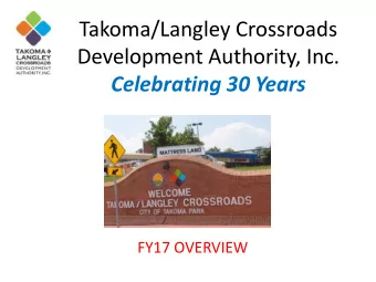 Celebrating 30 Years FY17 OVERVIEW  The purpose of the Authority is to promote and market  the