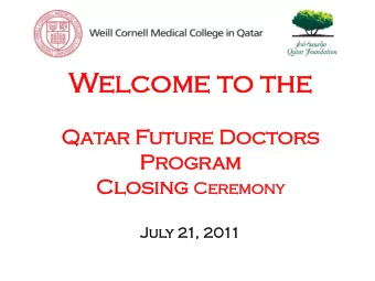Wel  elco  come  me to the  he  Qa  Qatar  ar Fut  utur  ure Do  Doctors  s  Program  Pr  am  Cl