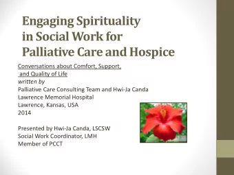 in Social Work for  Palliative Care and Hospice  Conversations about Comfort, Support,  and Quality