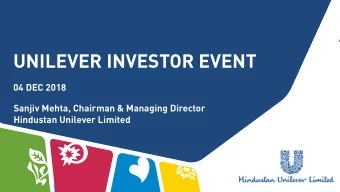 UNILEVER INVESTOR EVENT  04 DEC 2018  Sanjiv Mehta, Chairman &amp; Managing Director  Hindustan