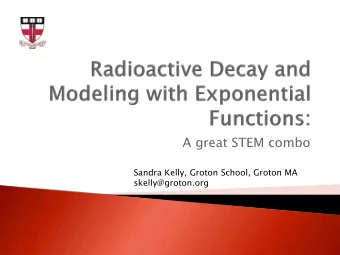A great STEM combo  Sandra Kelly, Groton School, Groton MA  skelly@groton.org  1. STEM at Groton