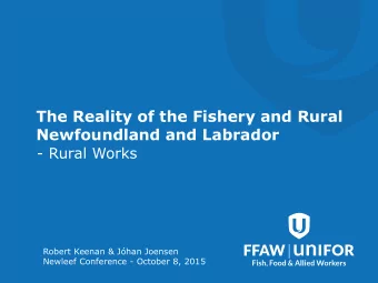 The Reality of the Fishery and Rural Newfoundland and Labrador - Rural Works  Robert Keenan &amp;