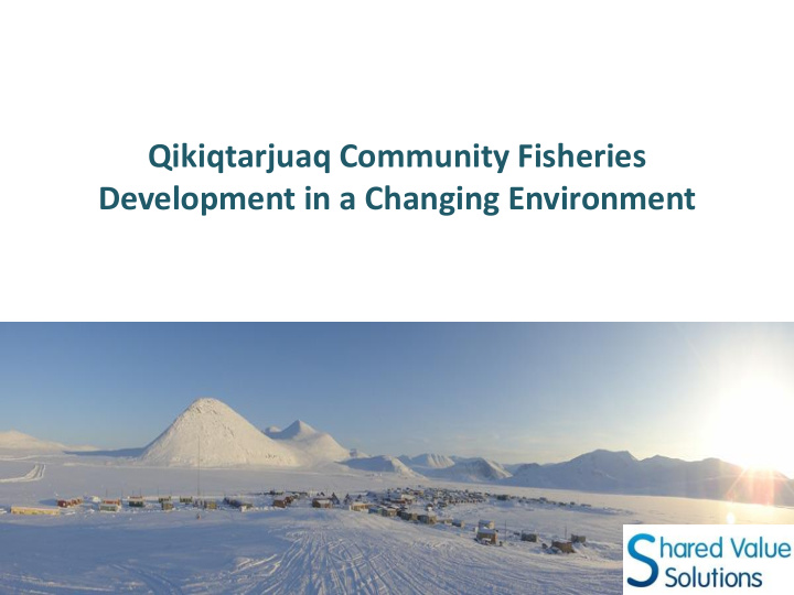 qikiqtarjuaq community fisheries development in a