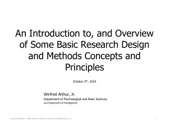 An Introduction to, and Overview  of Some Basic Research Design  and Methods Concepts and