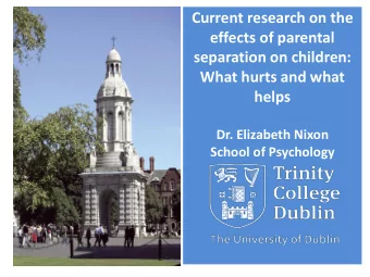 Current research on the  effects of parental  separation on children:  What hurts and what  helps