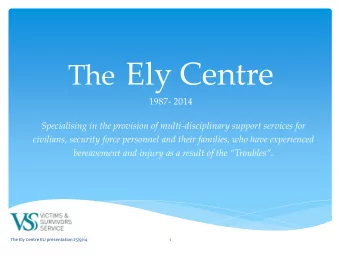 The Ely Centre  1987- 2014  Specialising in the provision of multi-disciplinary support services