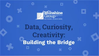 Data, Curiosity,  Creativity:  Building the Bridge    Without data you are just another